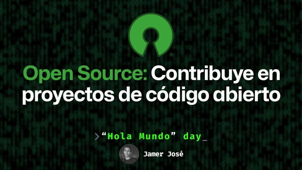 Open Source: Cómo comenzar a contribuir en proyectos de código abierto