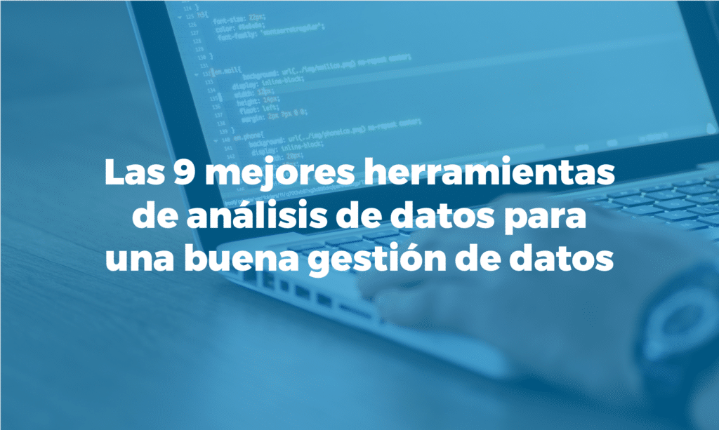 Las 9 mejores herramientas de análisis de datos para data management